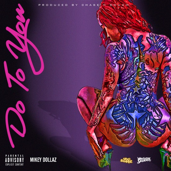 MIKEY DOLLAZ DO TO YOU ARTWORK