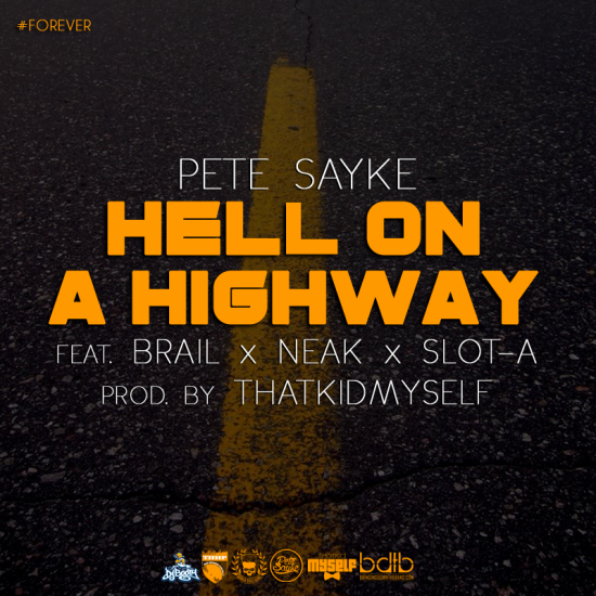Pete Sayke- Hell On a Highway Feat. Brail, Neak & Slot-A (Prod. ThatKidMyself)