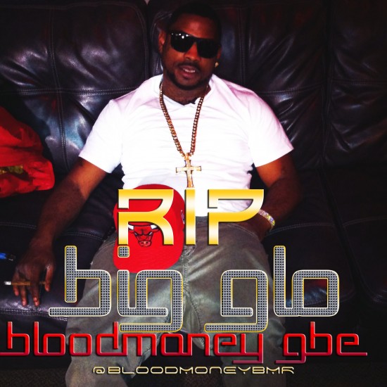 RIP BIG GLO