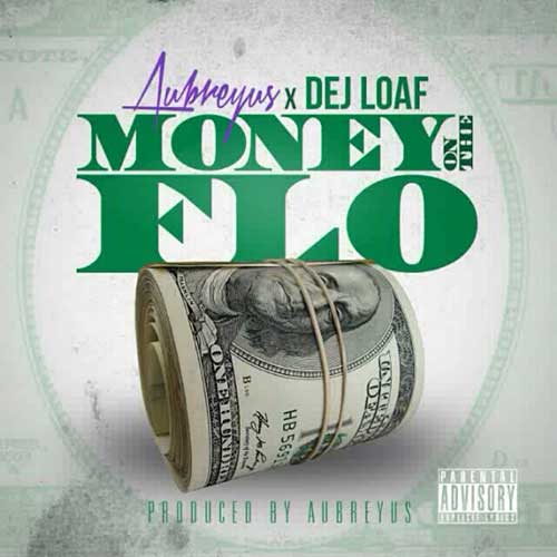 aubreyus-ft-dej-loaf-money-on-the-flo1