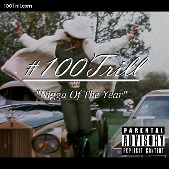 #100Trill - Nigga Of year Cover