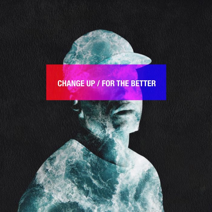 ChangeUpForTheBetter